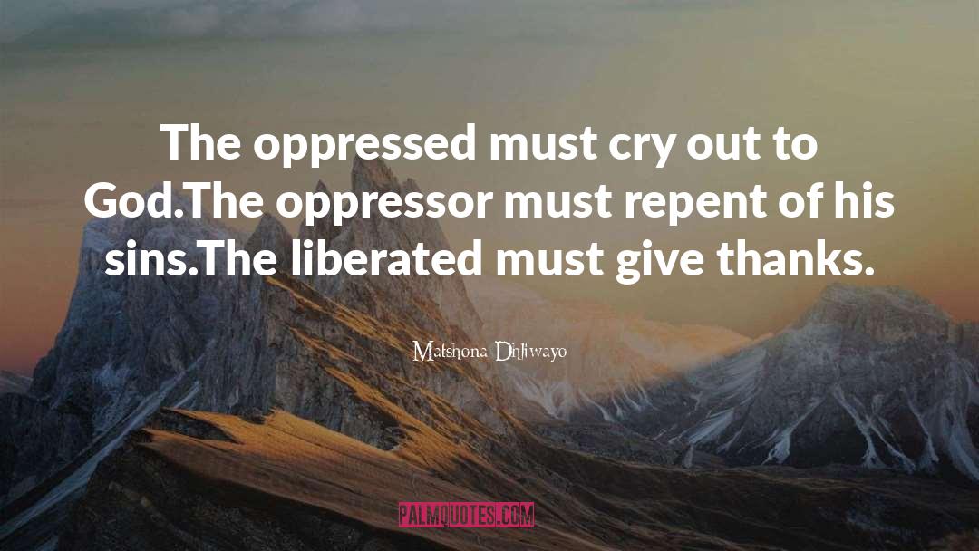 Oppressor quotes by Matshona Dhliwayo