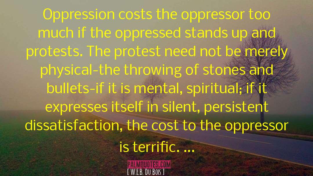 Oppressor quotes by W.E.B. Du Bois