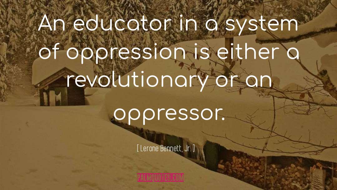 Oppressor quotes by Lerone Bennett, Jr.