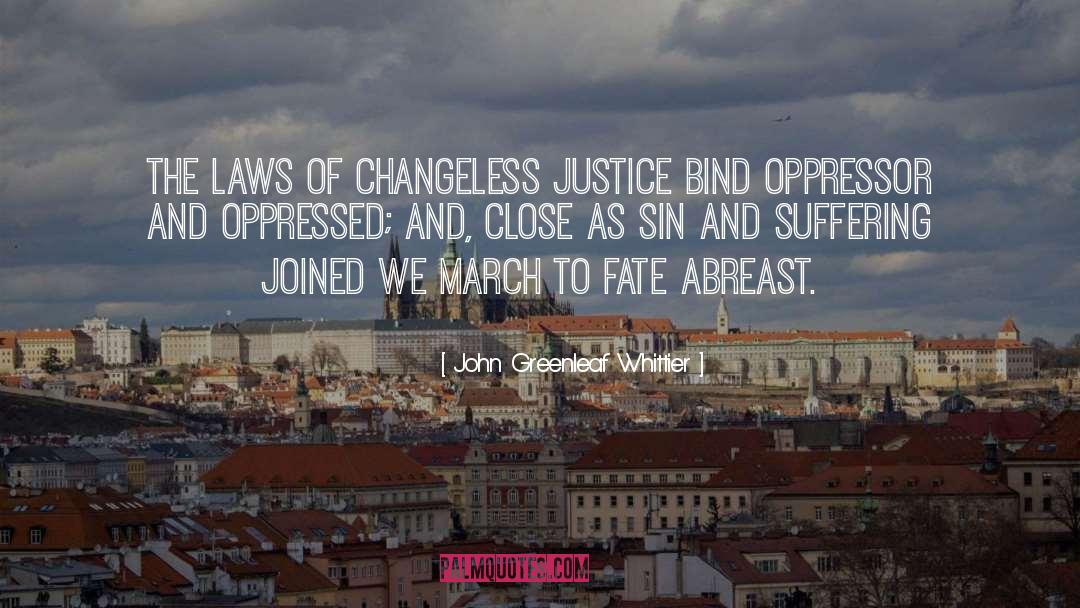 Oppressor quotes by John Greenleaf Whittier