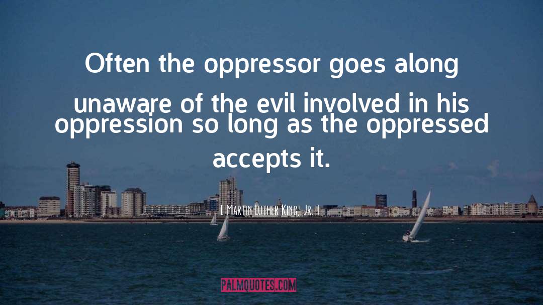 Oppressor quotes by Martin Luther King, Jr.