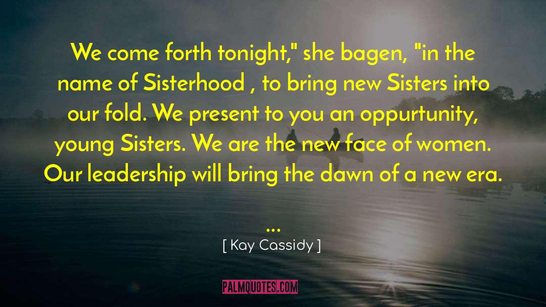 Oppurtunity quotes by Kay Cassidy