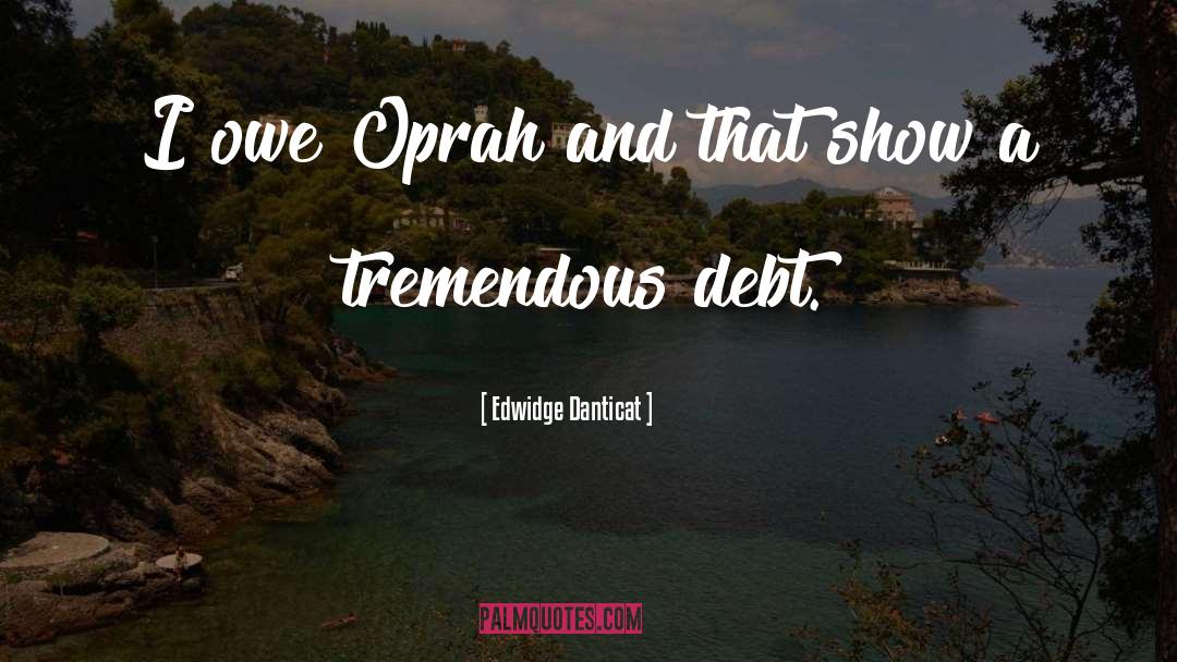 Oprah quotes by Edwidge Danticat