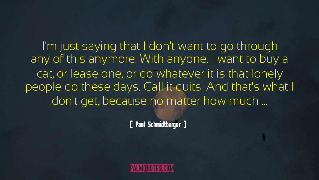 Opt Out quotes by Paul Schmidtberger