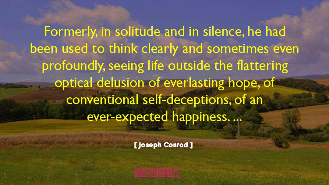 Optical Delusion quotes by Joseph Conrad
