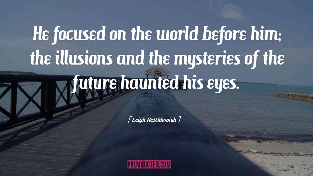 Optical Illusions quotes by Leigh Hershkovich