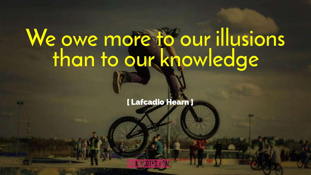 Optical Illusions quotes by Lafcadio Hearn