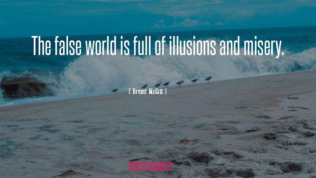 Optical Illusions quotes by Bryant McGill