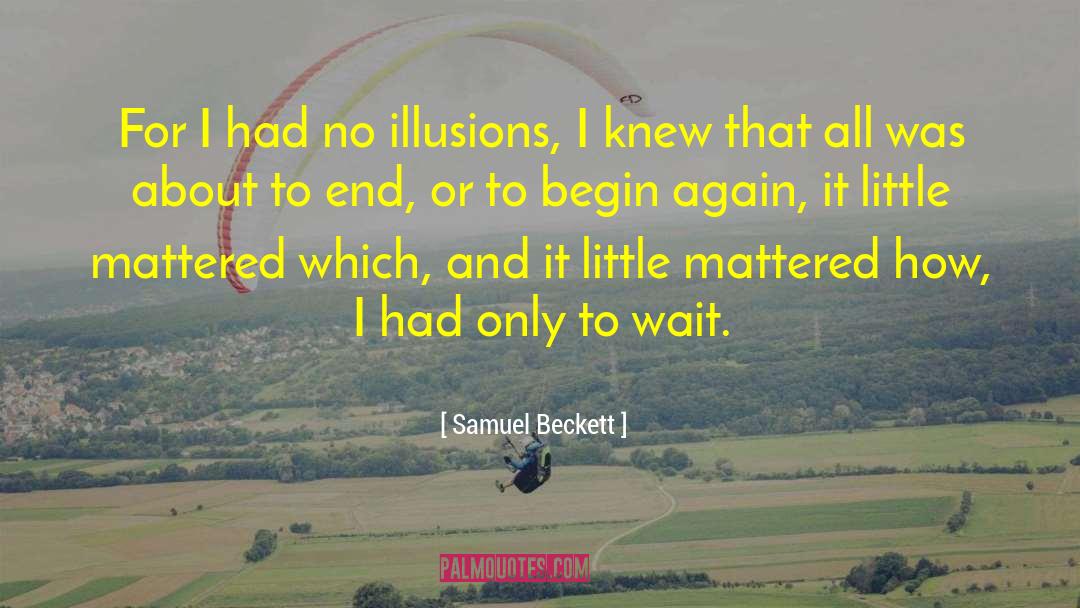 Optical Illusions quotes by Samuel Beckett