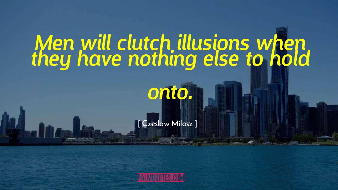 Optical Illusions quotes by Czeslaw Milosz