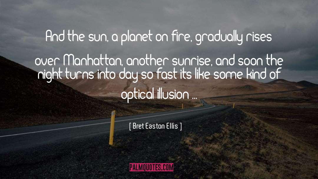 Optical quotes by Bret Easton Ellis