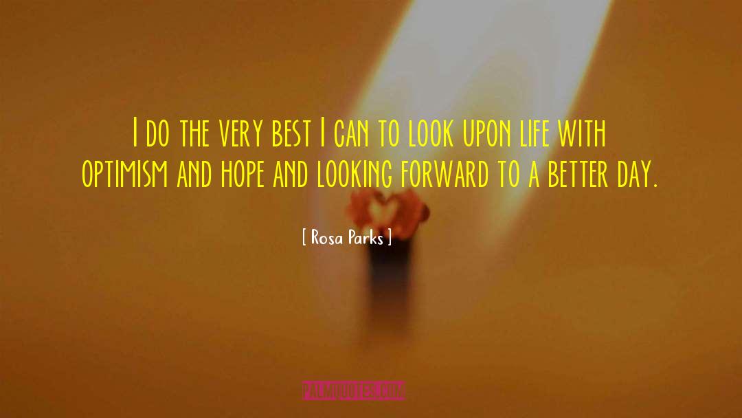 Optimism And Hope quotes by Rosa Parks