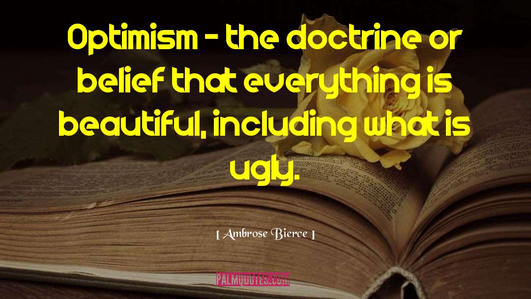 Optimism And Pessimism quotes by Ambrose Bierce