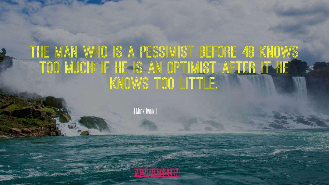 Optimism And Pessimism quotes by Mark Twain