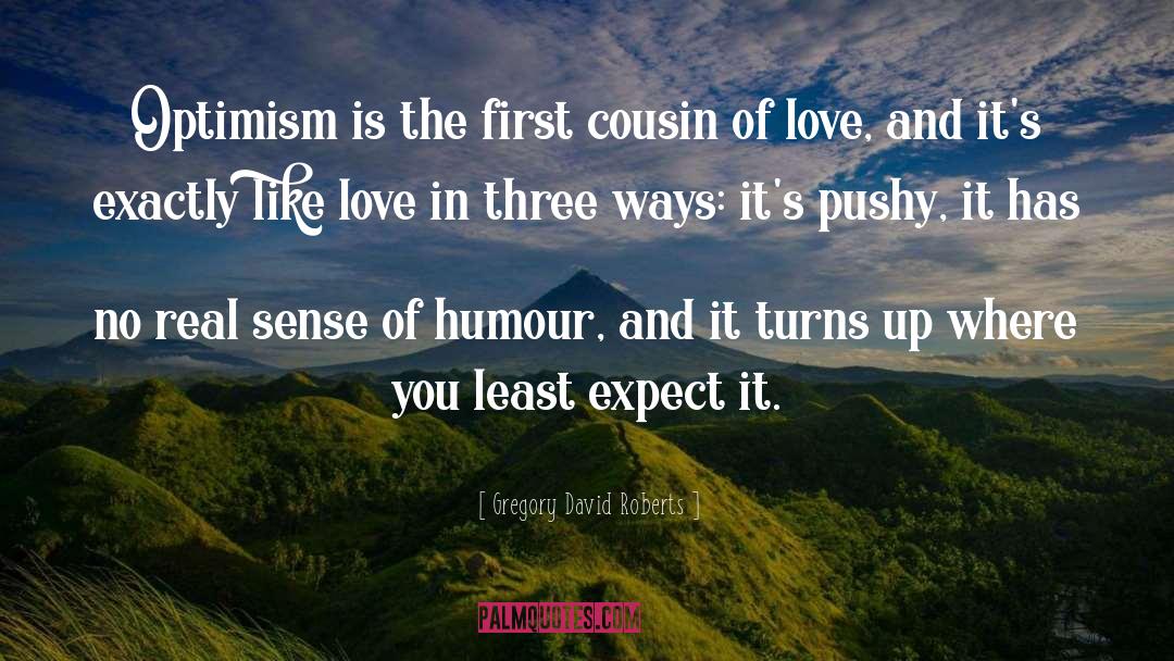 Optimism And Pessimism quotes by Gregory David Roberts