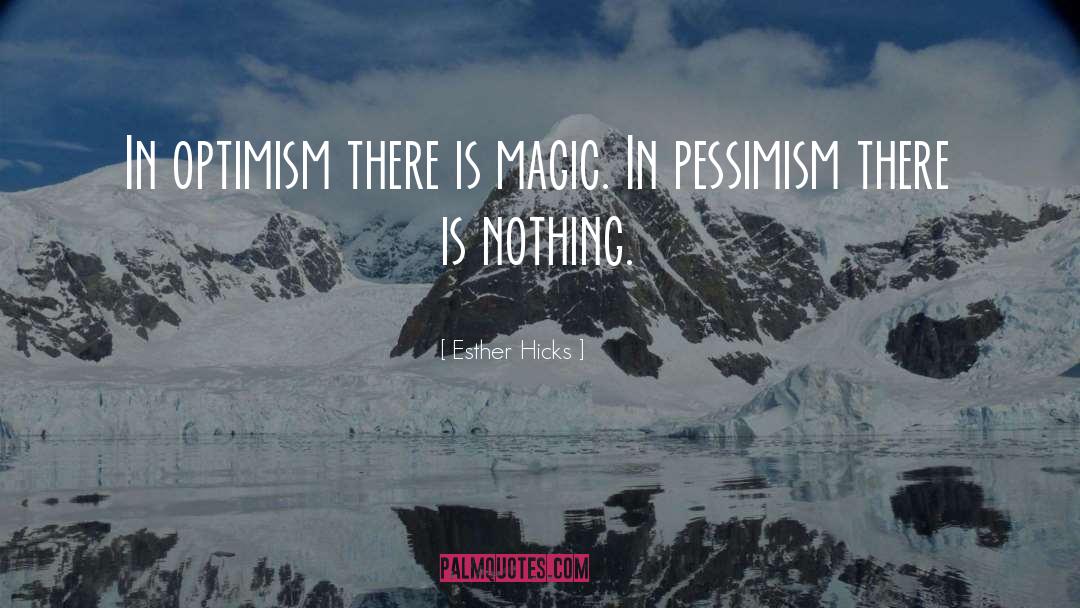 Optimism And Pessimism quotes by Esther Hicks