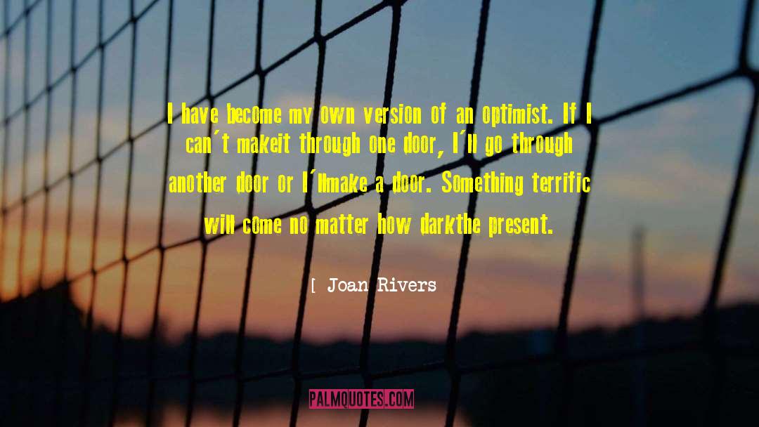 Optimism In Life quotes by Joan Rivers