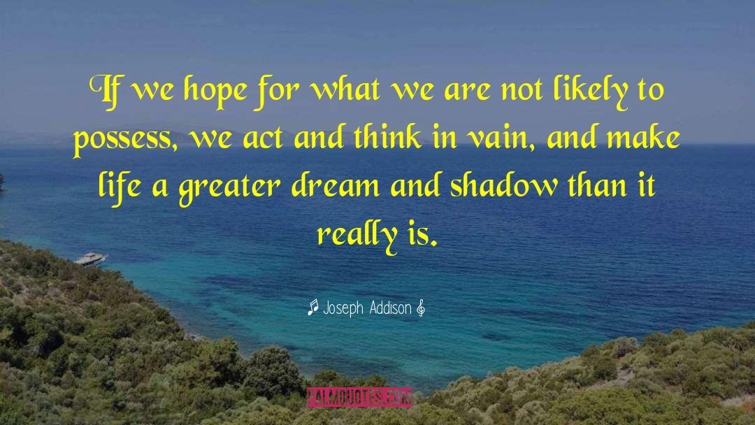 Optimism In Life quotes by Joseph Addison