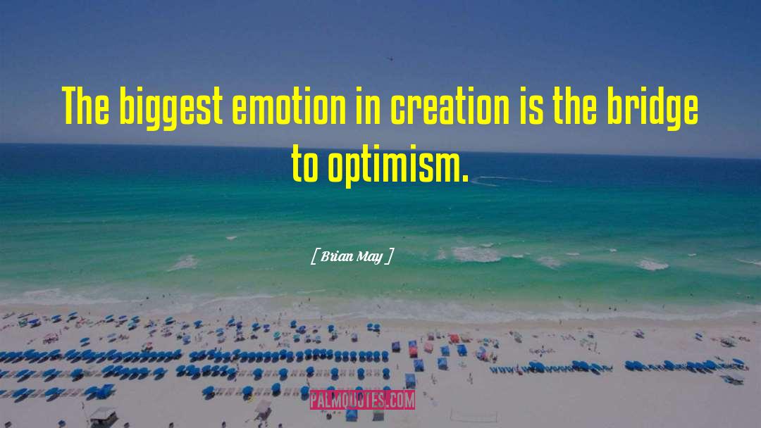 Optimism Q quotes by Brian May
