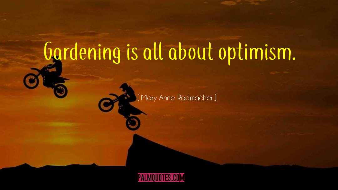 Optimism Q quotes by Mary Anne Radmacher