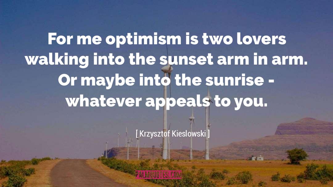 Optimism quotes by Krzysztof Kieslowski