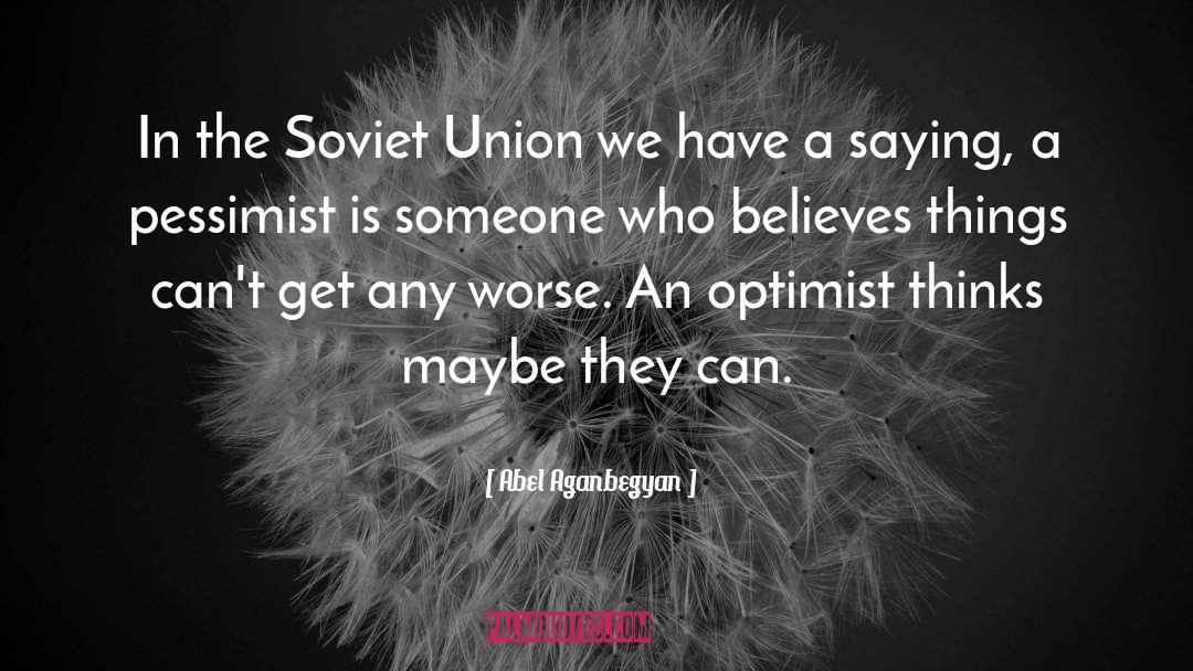 Optimism quotes by Abel Aganbegyan