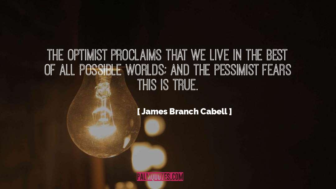 Optimist quotes by James Branch Cabell
