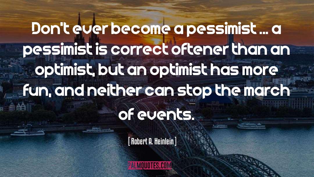 Optimist quotes by Robert A. Heinlein