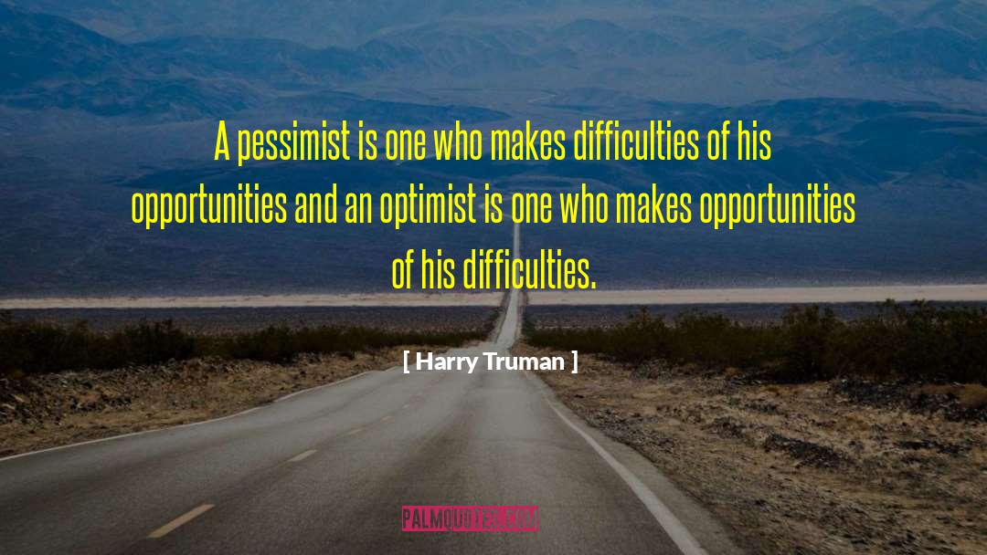 Optimist quotes by Harry Truman