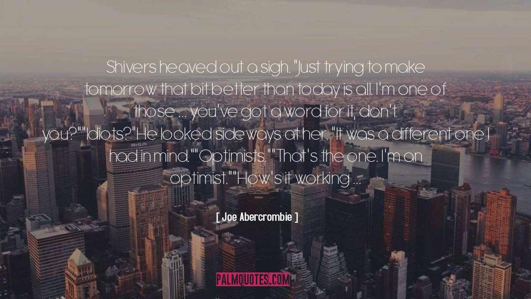 Optimist quotes by Joe Abercrombie