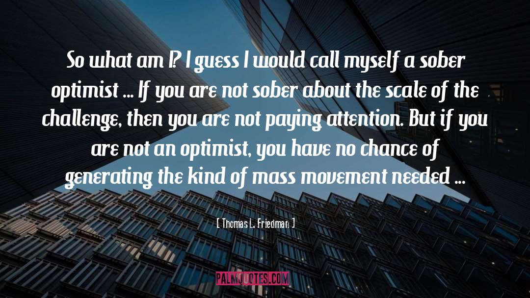 Optimist quotes by Thomas L. Friedman