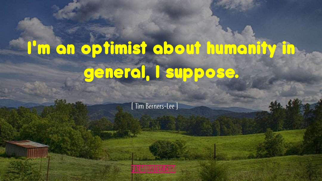 Optimist quotes by Tim Berners-Lee