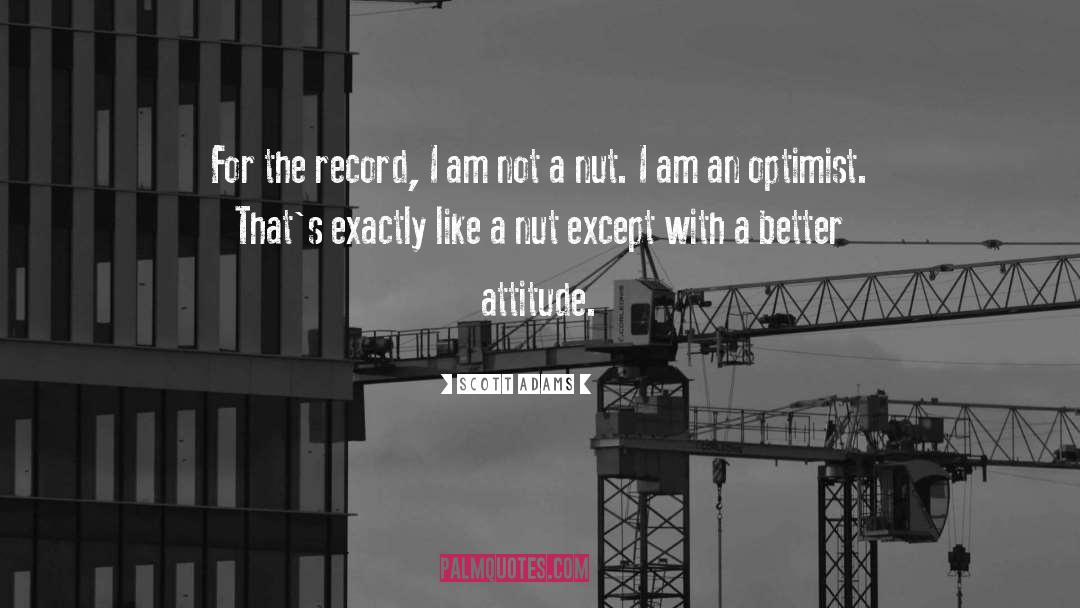Optimist Vs Pessimist quotes by Scott Adams