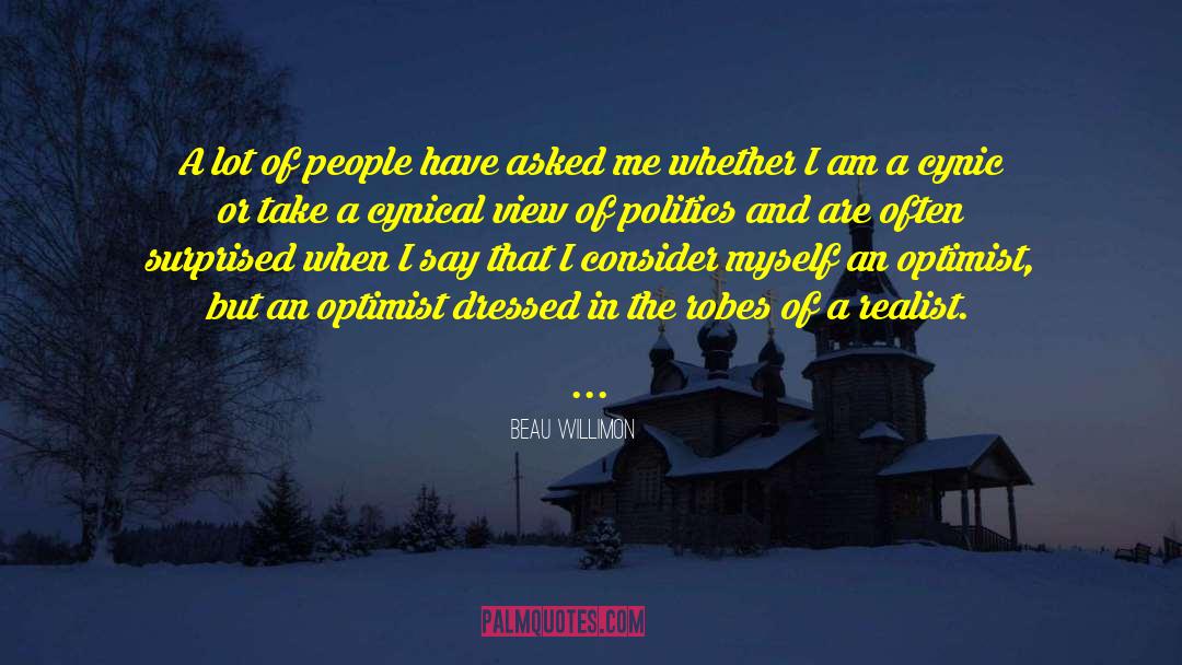 Optimist Vs Pessimist quotes by Beau Willimon