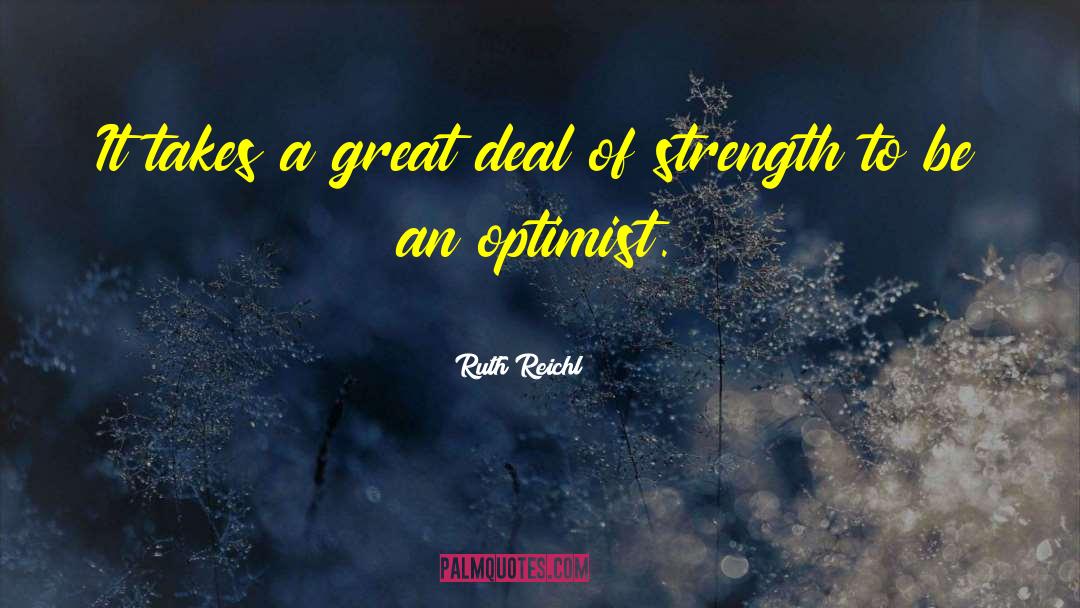 Optimist Vs Pessimist quotes by Ruth Reichl
