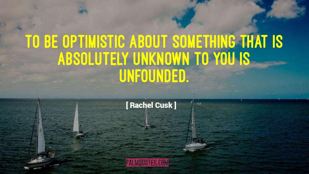 Optimistic quotes by Rachel Cusk