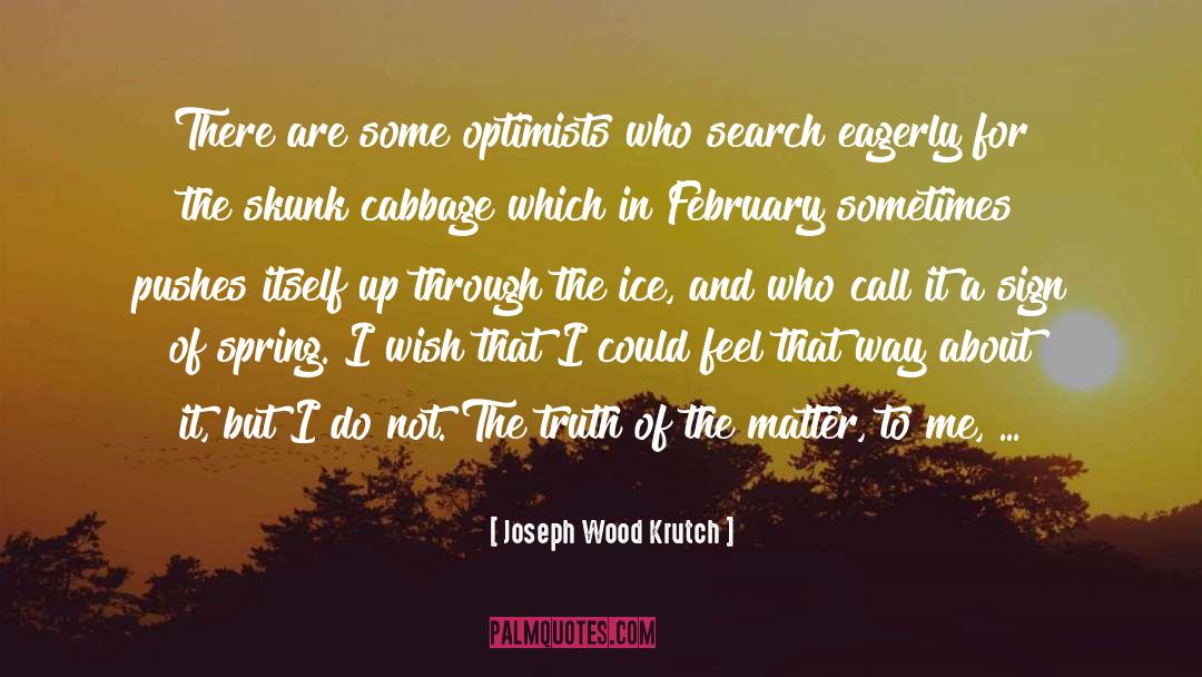 Optimists And Pessimists quotes by Joseph Wood Krutch