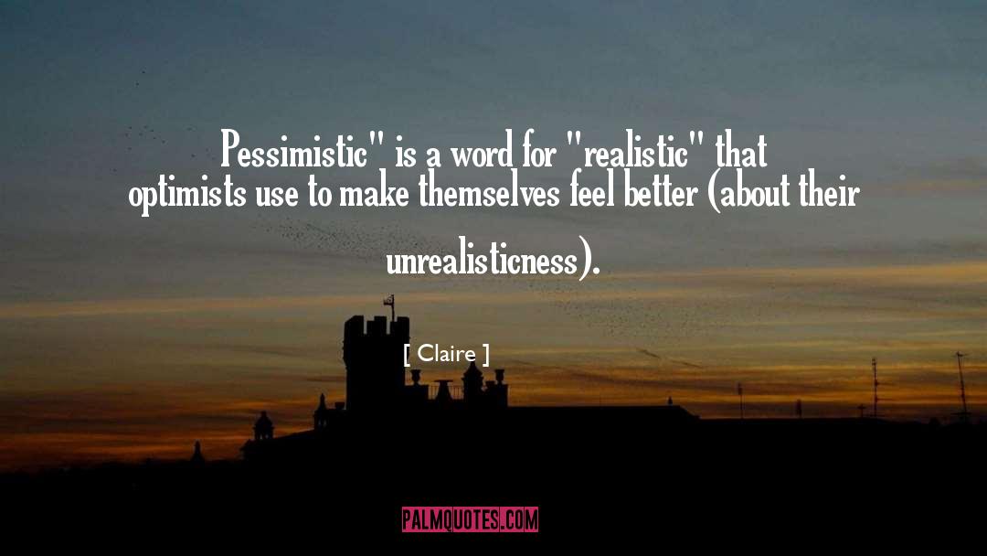 Optimists quotes by Claire