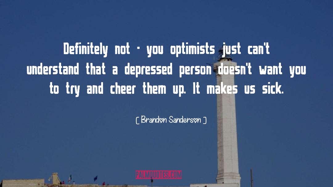 Optimists quotes by Brandon Sanderson