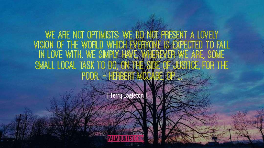 Optimists quotes by Terry Eagleton