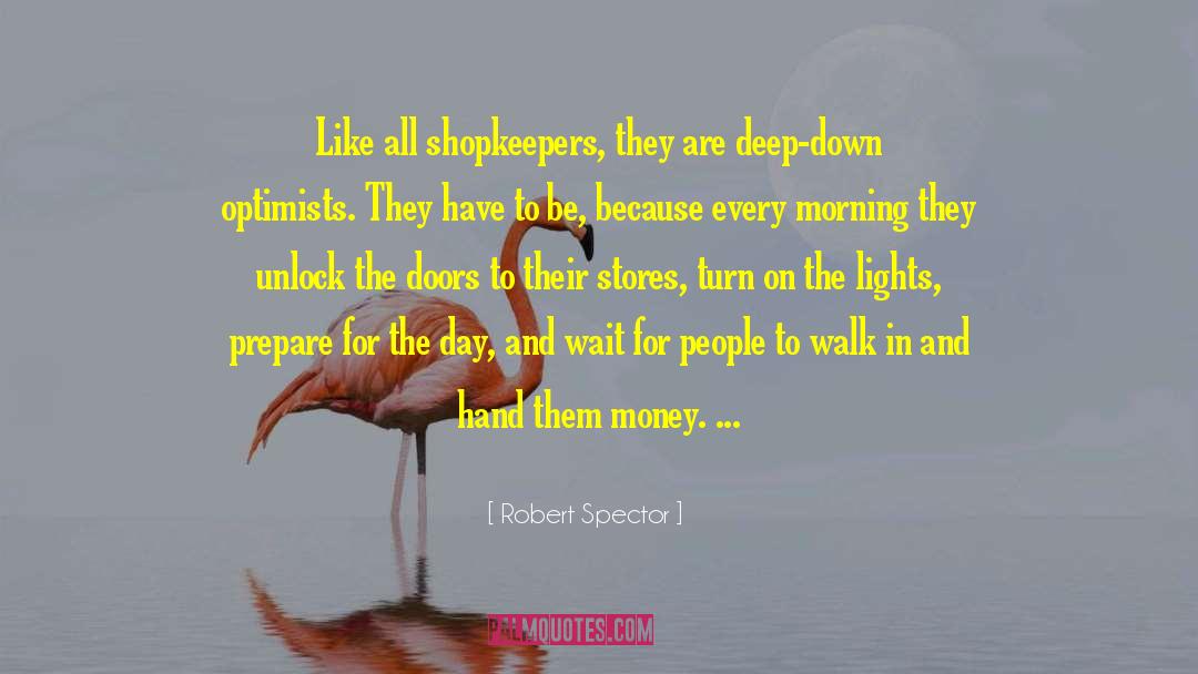 Optimists quotes by Robert Spector