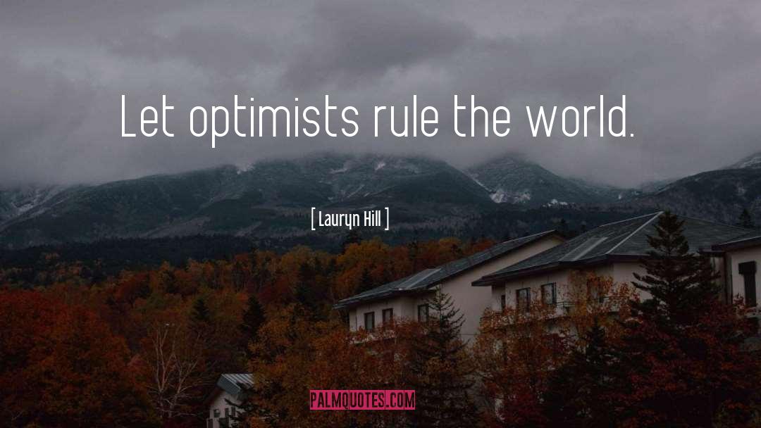 Optimists quotes by Lauryn Hill