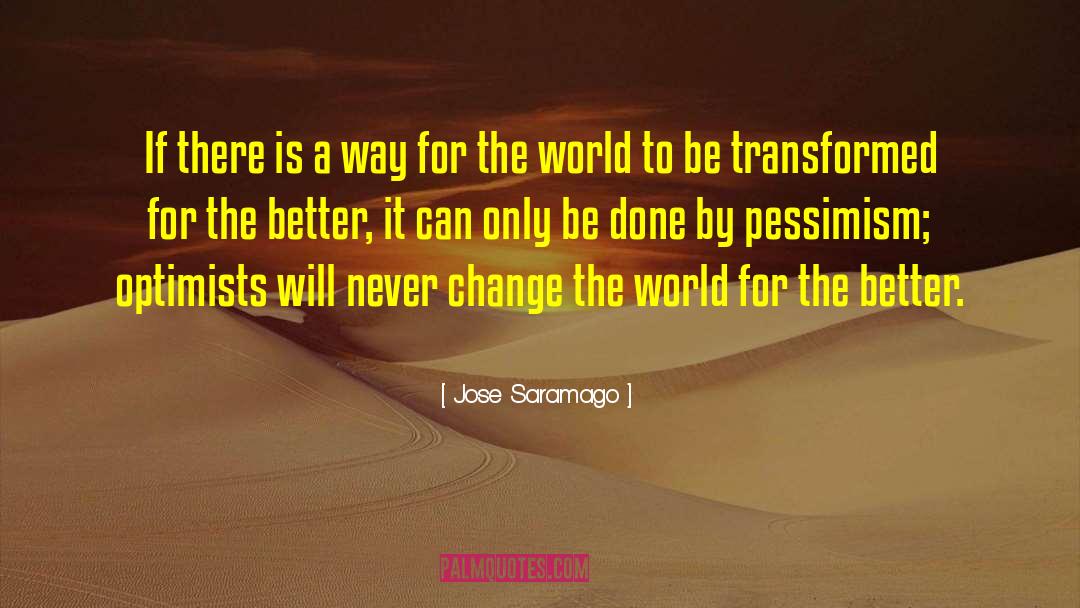 Optimists quotes by Jose Saramago