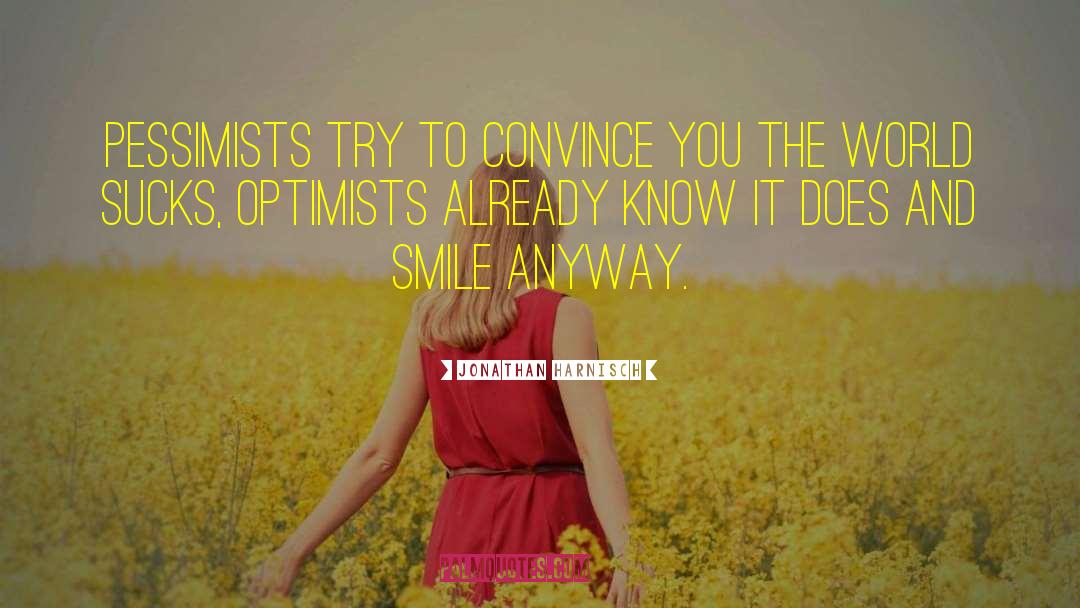 Optimists quotes by Jonathan Harnisch