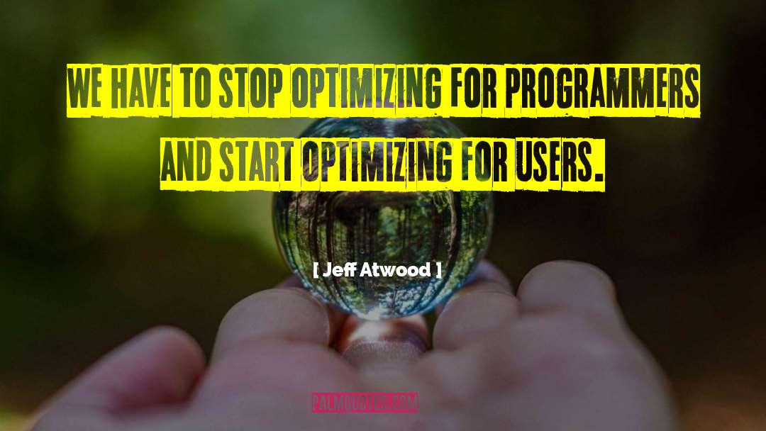 Optimization quotes by Jeff Atwood