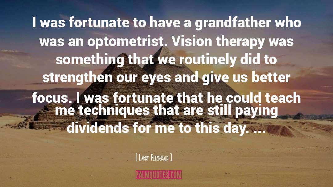 Optometrist quotes by Larry Fitzgerald