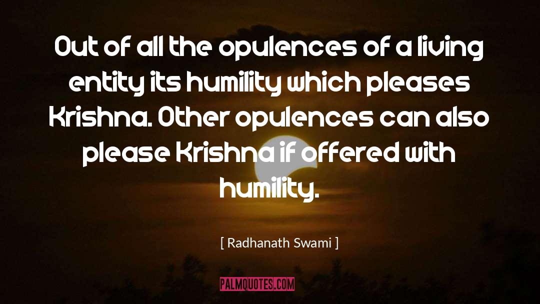 Opulence quotes by Radhanath Swami