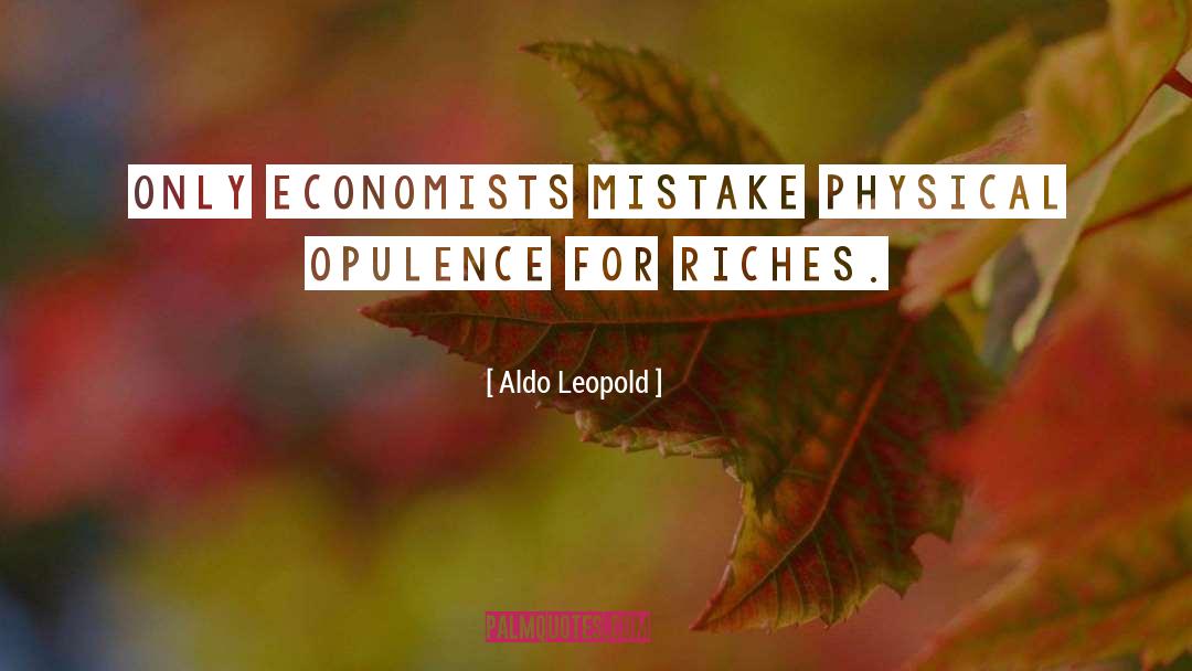 Opulence quotes by Aldo Leopold