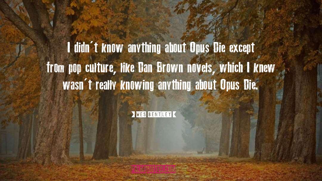 Opus Paramirum quotes by Wes Bentley