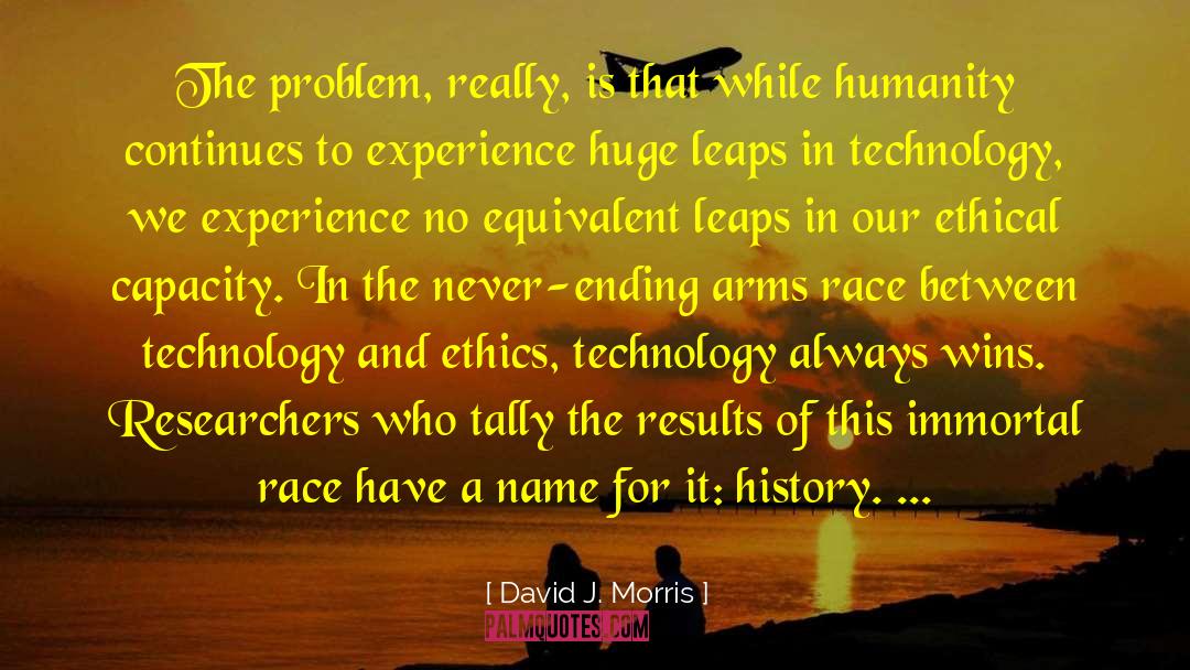 Oral History quotes by David J. Morris